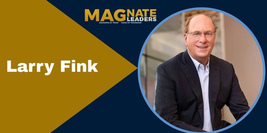Larry Fink’s Financial Success: Lessons in Leadership and Strategy